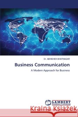 Business Communication Abhishek Bhatnagar 9786207649648 LAP Lambert Academic Publishing - książka