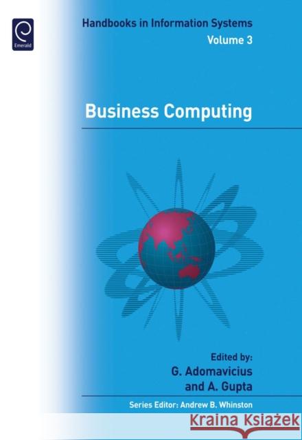 Business Computing Gediminas Adomavicius, Alok Gupta 9781848552647 Emerald Publishing Limited - książka