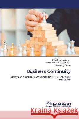 Business Continuity Azam, S. M. Ferdous, Karim, Khondaker Sazzadul, Chong, Poh Ling 9786206163923 LAP Lambert Academic Publishing - książka
