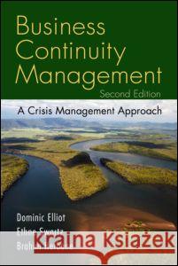 Business Continuity Management: A Crisis Management Approach Elliott, Dominic 9780415371087 Routledge - książka