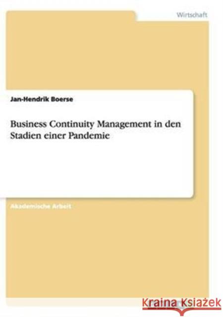 Business Continuity Management in den Stadien einer Pandemie Jan-Hendrik Boerse 9783668137134 Grin Verlag - książka