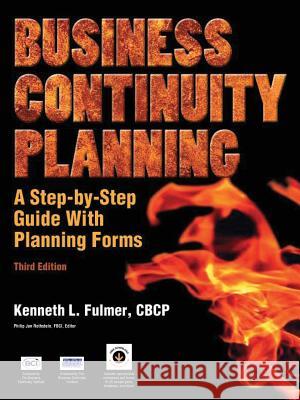 Business Continuity Planning: A Step-by-Step Guide With Planning Forms on CD-ROM, 3rd Edition Kenneth L Fulmer, Philip Jan Rothstein 9781931332217 Rothstein Associates Inc. - książka