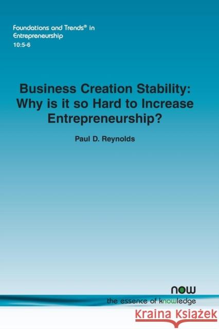 Business Creation Stability: Why is it So Hard to Increase Entrepreneurship? Paul Davidson Reynolds 9781680830101 now publishers Inc - książka