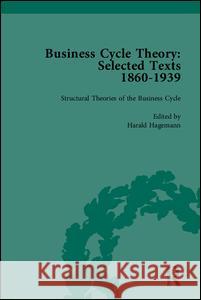 Business Cycle Theory, Part I: Selected Texts, 1860-1939, Part I Hagemann, Harald 9781851964543 Pickering & Chatto (Publishers) Ltd - książka