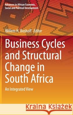 Business Cycles and Structural Change in South Africa: An Integrated View Boshoff, Willem H. 9783030357535 Springer - książka