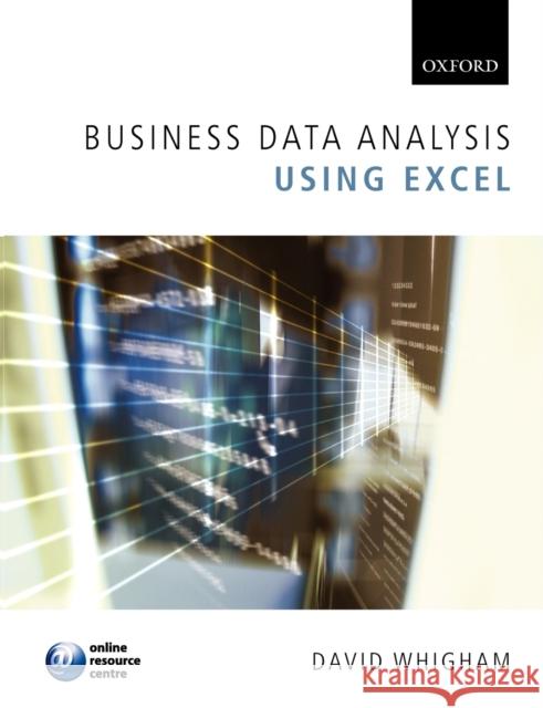 Business Data Analysis Using Excel Whigham, David 9780199296286  - książka