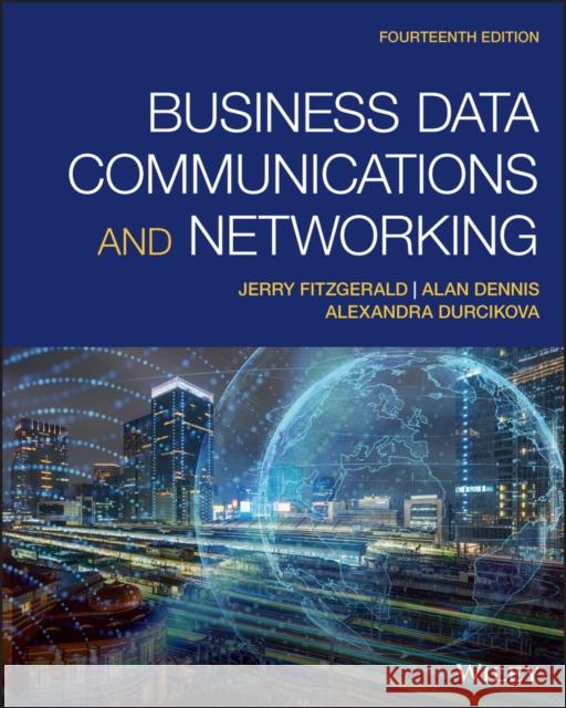 Business Data Communications and Networking Alexandra Durcikova 9781119702849 John Wiley & Sons Inc - książka