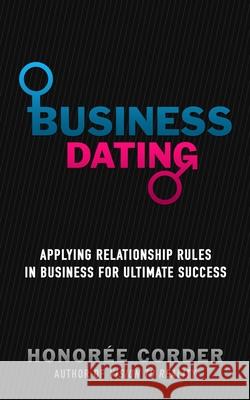 Business Dating: Applying Relationship Rules in Business For Ultimate Success Marino, Dino 9780996186100 Honoree Enterprises Publishing - książka