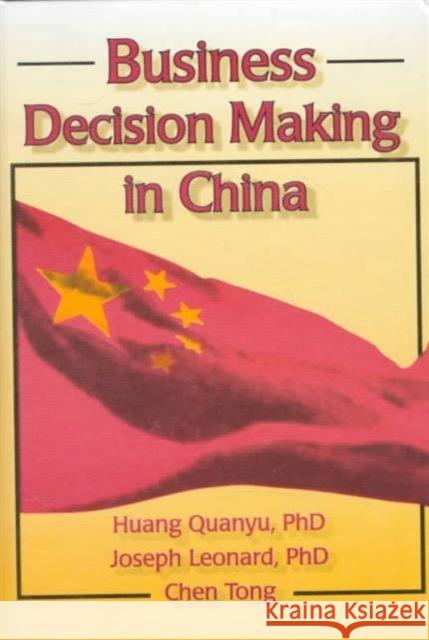 Business Decision Making in China Huang Quanyu Quanyu Huang Chen Tong 9781560249979 Haworth Press - książka