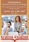 Business-Deutsch für Anfänger Deutsch-Persisch : Das Gesprächsbuch für Wirtschaftsdeutsch  9783962132361 Interkultura Verlag