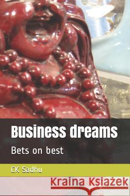 Business Dreams: Bets on Best CV Madhavi C. Rajgopalachary Ck Sadhu 9781797670355 Independently Published - książka