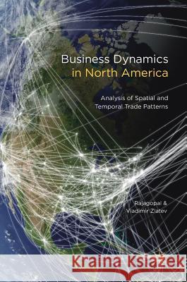 Business Dynamics in North America: Analysis of Spatial and Temporal Trade Patterns Rajagopal 9783319576053 Palgrave MacMillan - książka
