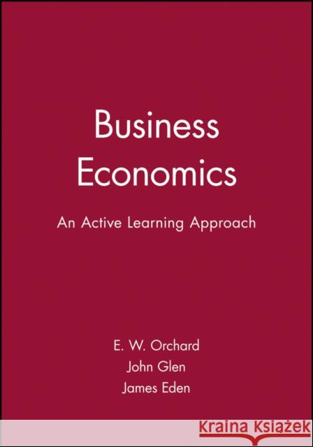 Business Economics Orchard, E. W. 9780631201793 Wiley-Blackwell - książka