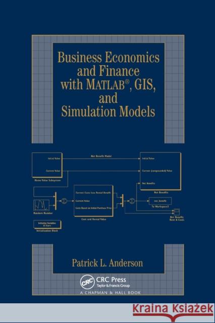 Business Economics and Finance with Matlab, Gis, and Simulation Models Patrick L. Anderson 9780367394066 CRC Press - książka