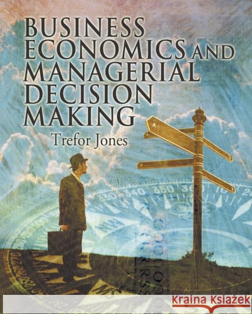 Business Economics and Managerial Decision Making  Jones 9780471486749  - książka