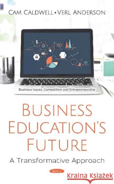 Business Educations Future: A Transformative Approach Cam Caldwell, Verl Anderson 9781536153699 Nova Science Publishers Inc (ML) - książka