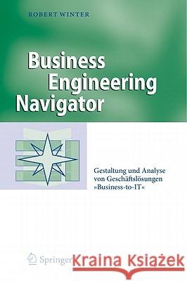 Business Engineering Navigator: Gestaltung Und Analyse Von Geschäftslösungen Business-To-It Winter, Robert 9783642159121 Not Avail - książka