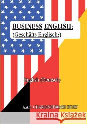 Business English: (Geschäftsenglisch) Charles Huff 9783750416291 Books on Demand - książka