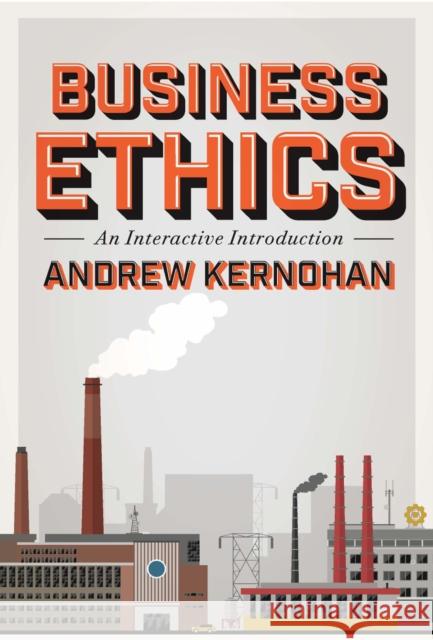 Business Ethics: An Interactive Introduction Andrew Kernohan 9781554811502 Broadview Press - książka