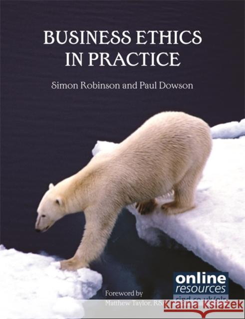 Business Ethics in Practice Simon J. Robinson   9781843982722 Chartered Institute of Personnel & Developmen - książka