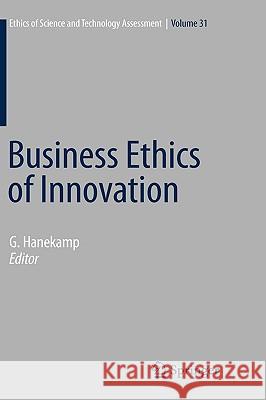 Business Ethics of Innovation Gerd Hanekamp 9783540723097 Springer-Verlag Berlin and Heidelberg GmbH &  - książka