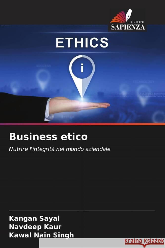 Business etico Kangan Sayal Navdeep Kaur Kawal Nain Singh 9786206851769 Edizioni Sapienza - książka