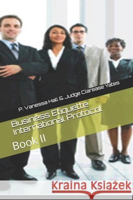 Business Etiquette International: Book II Judge Clarease Yates P. Vanessa Hall 9781686434730 Independently Published - książka