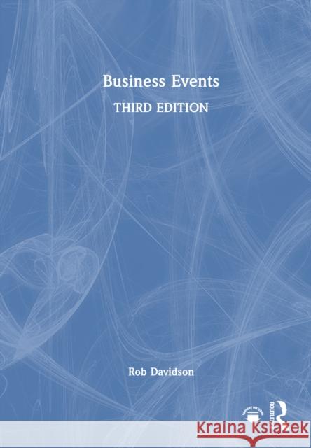 Business Events Rob (MICE Knowledge, UK) Davidson 9781032834955 Taylor & Francis Ltd - książka
