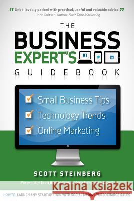 Business Expert's Guidebook: Small Business Tips, Technology Trends and Online Marketing Scott Steinberg 9781105792618 Lulu.com - książka