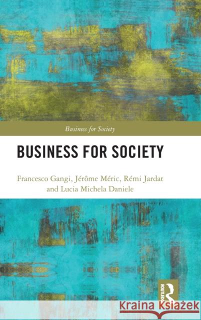 Business for Society Jerome Meric Francesco Gangi Remi Jardat 9780367345495 Routledge - książka