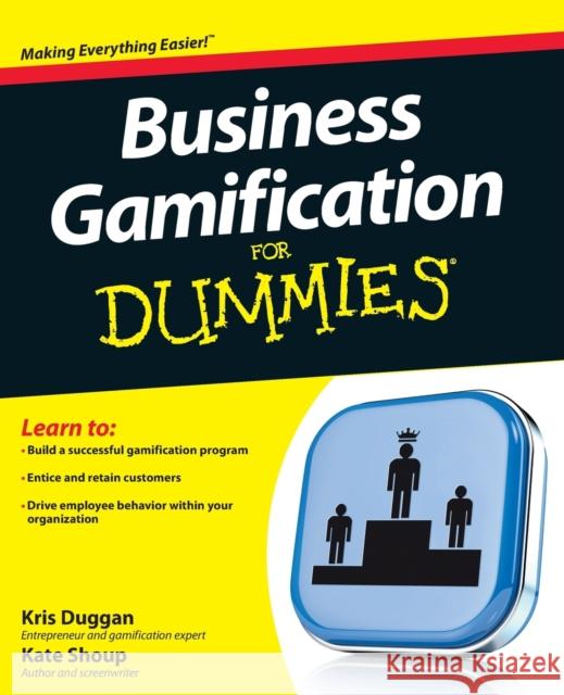 Business Gamification for Dummies Duggan, Kris 9781118466933 For Dummies - książka