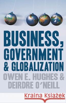 Business, Government and Globalization O Hughes 9780333693209  - książka