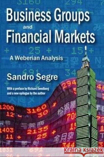 Business Groups and Financial Markets: A Weberian Analysis Sandro Segre 9781138519930 Routledge - książka