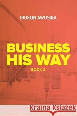 Business His Way (Book 2) Ibukun Awosika 9789789812714 Soi Publishing - książka