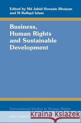 Business, Human Rights and Sustainable Development MD Jahid Hossain Bhuiyan M. Rafiqul Islam 9789004530935 Brill Nijhoff - książka
