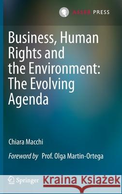 Business, Human Rights and the Environment: The Evolving Agenda Chiara Macchi 9789462654785 T.M.C. Asser Press - książka