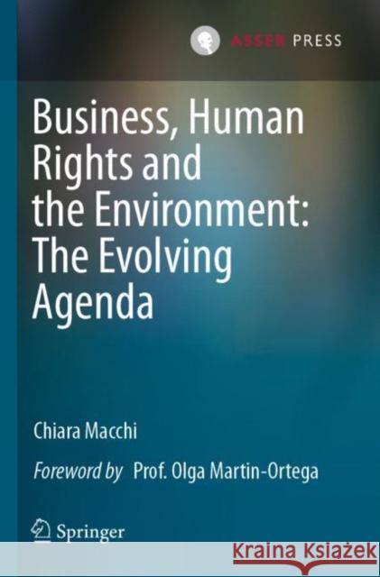 Business, Human Rights and the Environment: The Evolving Agenda Chiara Macchi 9789462654815 T.M.C. Asser Press - książka