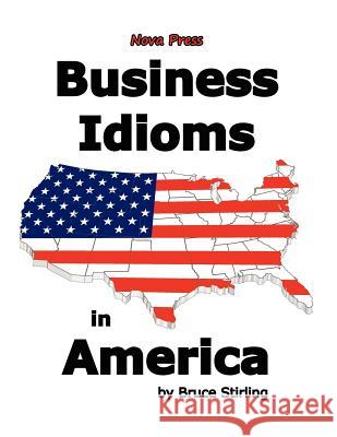 Business Idioms in America Bruce Stirling 9781889057965 Nova Press - książka