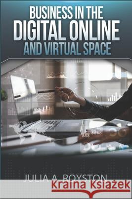 Business in the Digital, Online and Virtual Space Julia a. Royston 9781951941970 Bk Royston Publishing - książka