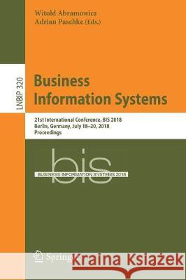 Business Information Systems: 21st International Conference, Bis 2018, Berlin, Germany, July 18-20, 2018, Proceedings Abramowicz, Witold 9783319939308 Springer - książka