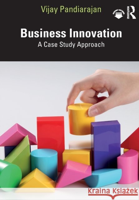Business Innovation: A Case Study Approach Vijay Pandiarajan 9781032041872 Routledge - książka