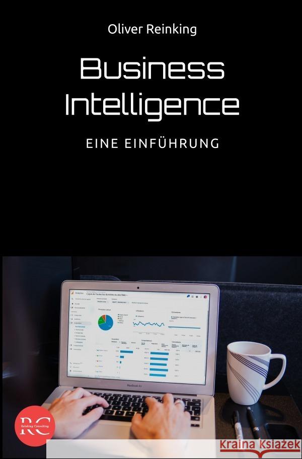 Business Intelligence - Eine Einführung Reinking, Oliver 9783757527501 epubli - książka