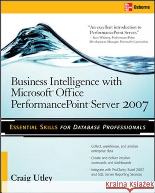 Business Intelligence with Microsoft(r) Office Performancepoint(tm) Server 2007 Utley, Craig 9780071493703 McGraw-Hill/Osborne Media - książka