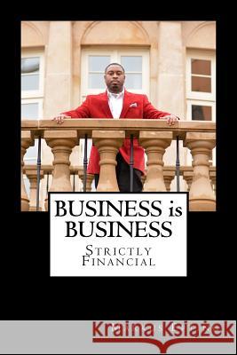 Business is Business: Strictly Financial Epting, Markus 9781494411510 Createspace - książka