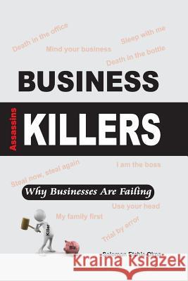 Business Killers: Why Businesses Are Failing Arc Solomon Etchie Okpa 9781534704756 Createspace Independent Publishing Platform - książka