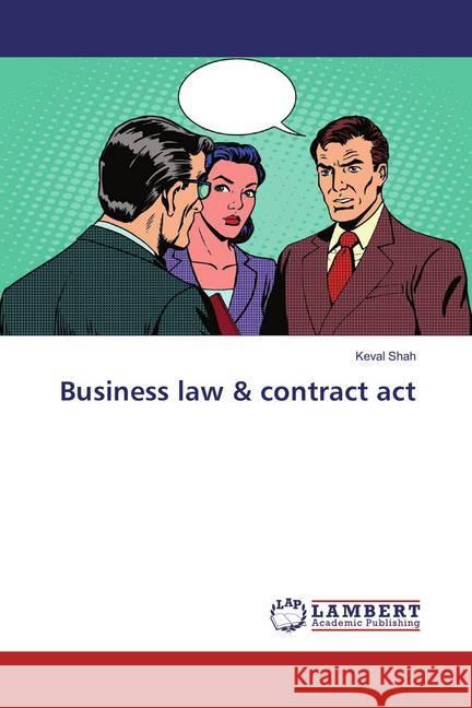 Business law & contract act Shah, Keval 9786135853728 LAP Lambert Academic Publishing - książka