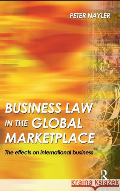 Business Law in the Global Market Place Nayler, Peter 9781138132184 Taylor and Francis - książka