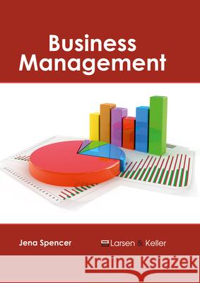 Business Management Jena Spencer 9781635490541 Larsen and Keller Education - książka