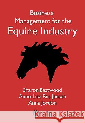 Business Management for Equine Industry Eastwood, Sharon 9781405126069 Blackwell Publishers - książka