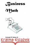 Business Math Joseph W. Salaza 9781497415270 Createspace